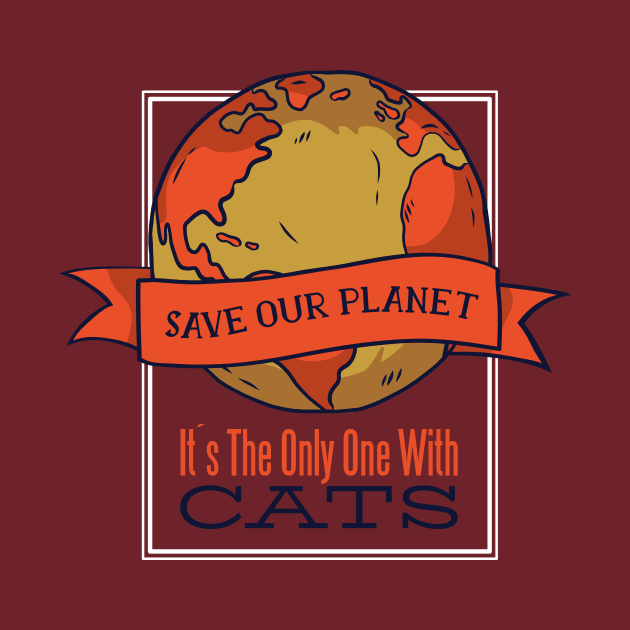 Save our planet it's the only one with cats by otaku_sensei6