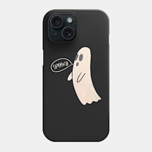 Ghost saying Spooky Phone Case