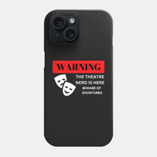 WARNING Theatre Nerd Beware Sticker Phone Case