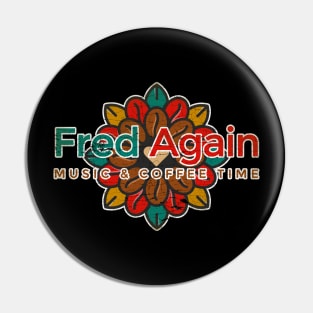 Fred Again Music & Cofee Time Pin