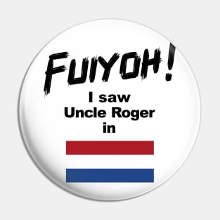 Uncle Roger World Tour - Fuiyoh - I saw Uncle Roger in Netherland Pin