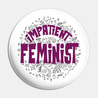 Impatient Feminist. Funny and Cute Feminist Design Pin