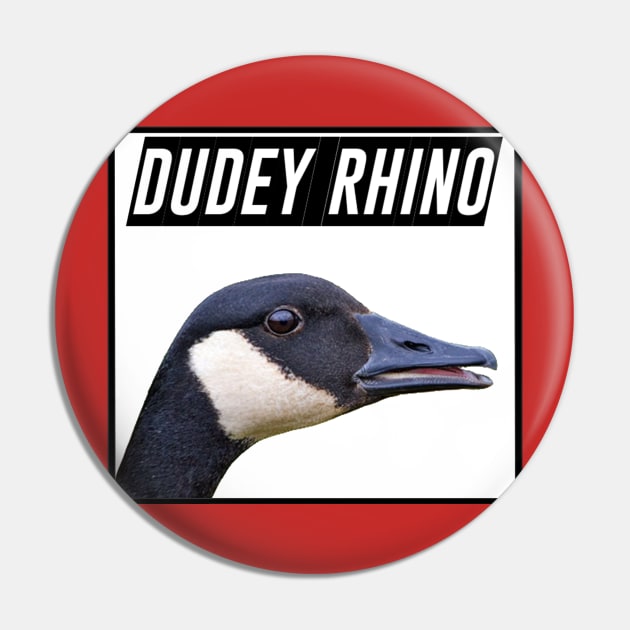 Dudey Rhino Geese Pin by Dudey Rhino