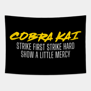 Cobra Kai Strike First Strike Hard Show A Little Mercy Tapestry