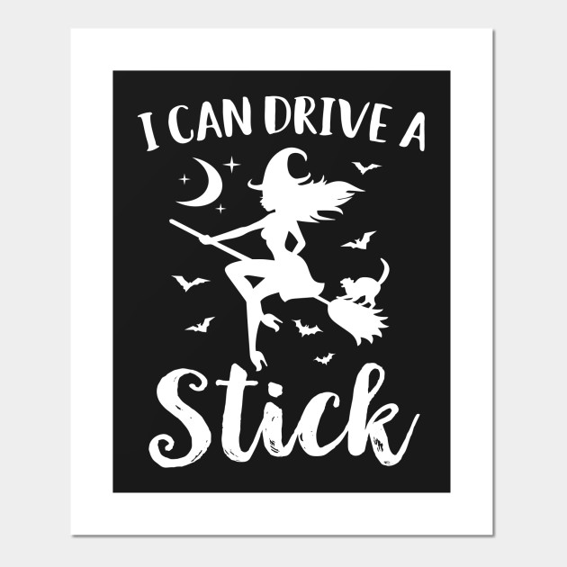 i can drive stick witch shirt