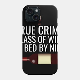 True crime glass of wine in bed by mine Phone Case