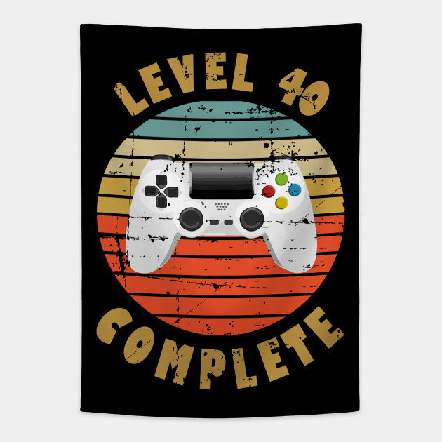 40th Birthday Gifts For Him Or Her Level 40 Complete 40th Birthday Gifts Tapestry Teepublic Uk
