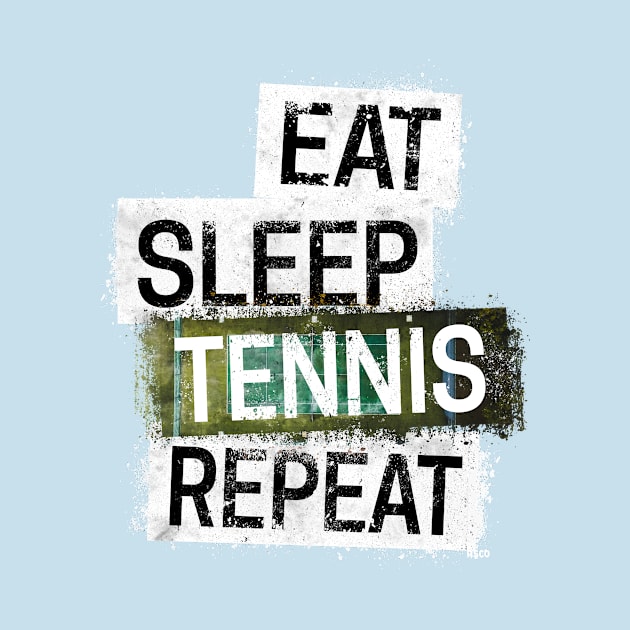 Eat. Sleep. Tennis. Repeat. by hoopoe