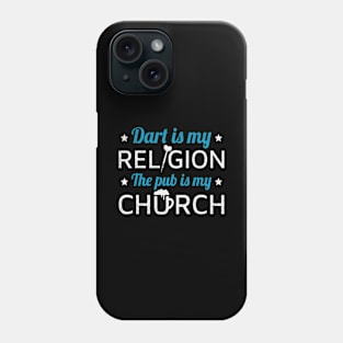 Dart Is My Religion The Pub Is My Church - Darts & Bullseye Phone Case