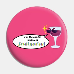 Wine IS fruitsalad... Really. Pin