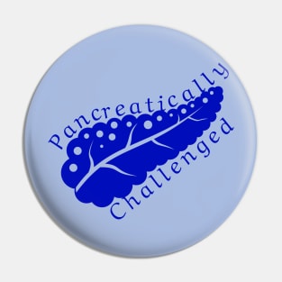 Pancreatically challenged - Dark Blue diabetes awareness Pin