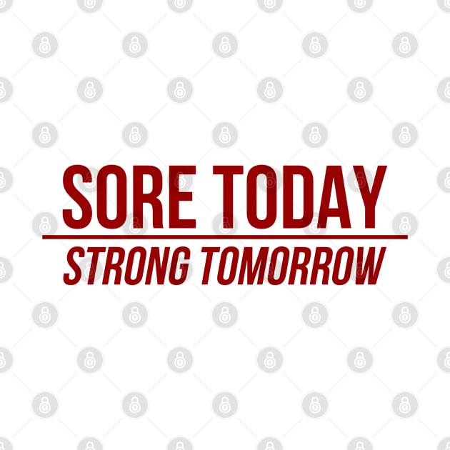 Sore Today Strong Tomorrow by YungBick