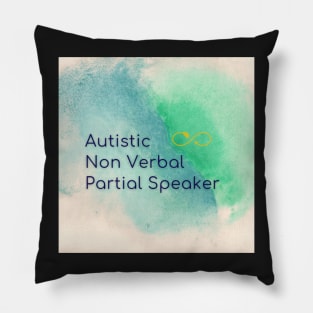 Autistic non verbal partial speaker Pillow