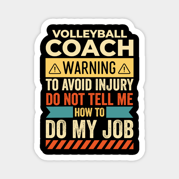 Volleyball Coach Warning Magnet by Stay Weird