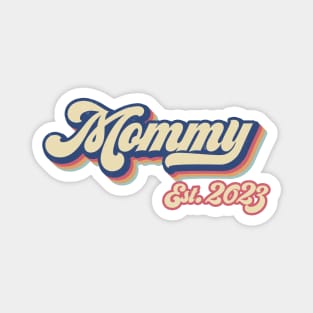 Mommy est. 2023, New Mom, Best Mom,  Mother's day gift Magnet