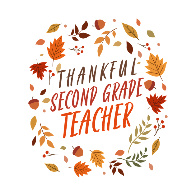 Thankful Second Grade Teacher by Mountain Morning Graphics