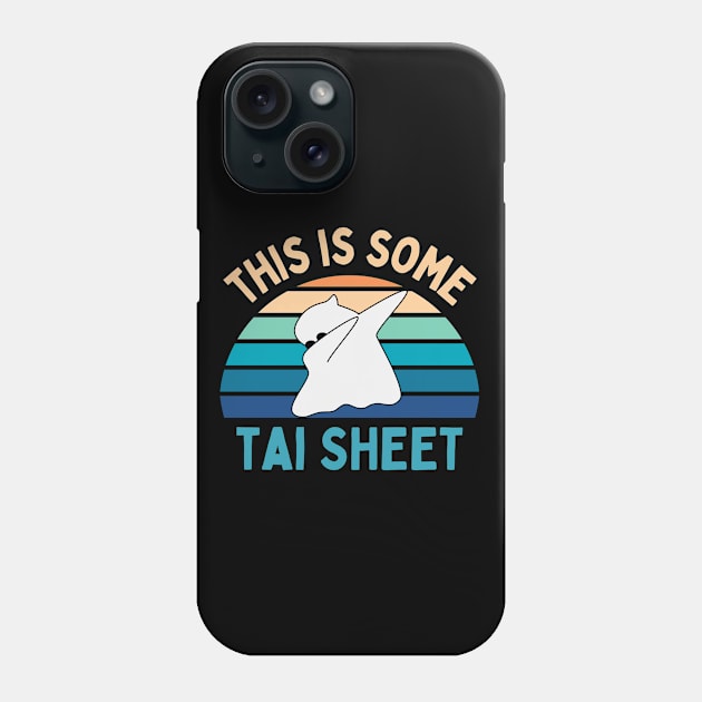 This Is Some Tai Sheet Phone Case by MtWoodson