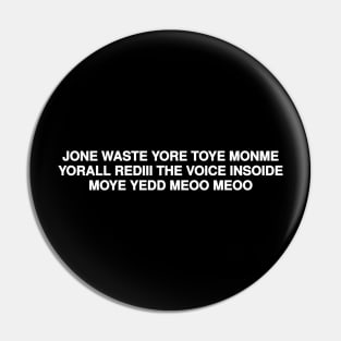 JONE WASTE Pin