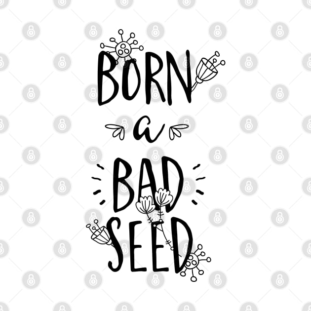 Born a Bad Seed by CoffeeandTeas