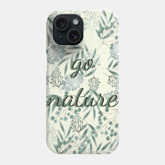 Go Nature Phone Case by Ando