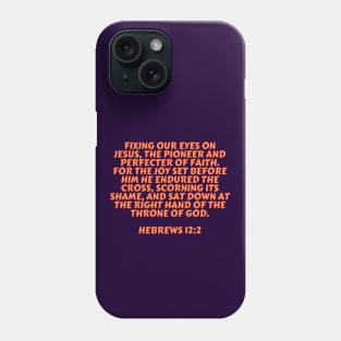 Bible Verse Hebrews 12:2 Phone Case