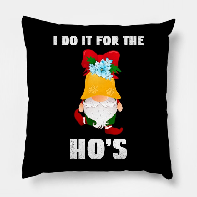 I Do It For The Hos, Gnome For The Holidays Pillow by Cor Designs