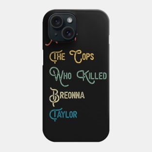 Arrest The Cops Who Killed Breonna Taylor Phone Case