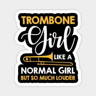 Trombone Girl Like A Normal Girl But So Much Louder Magnet