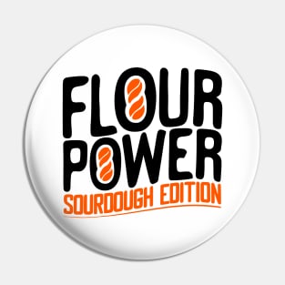 Funny Flour Power Sourdough Design Pin