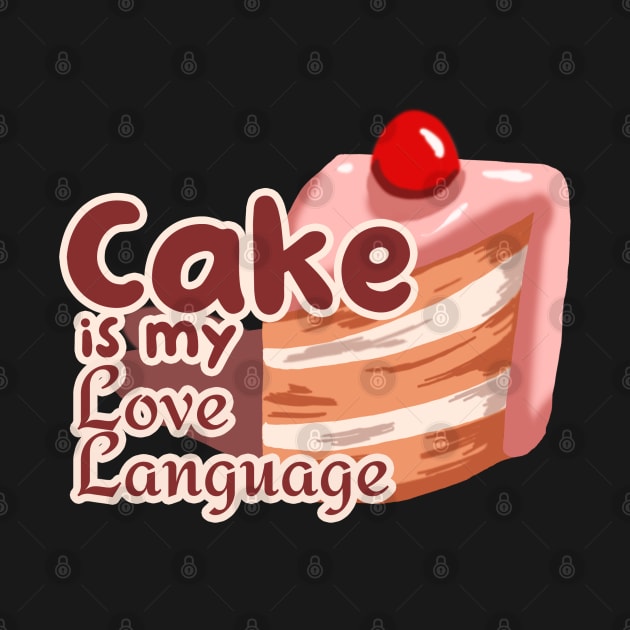 Cake is My Love Language by Dearly Mu