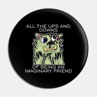 All the Ups and Downs of Being an Imaginary Friend Pin