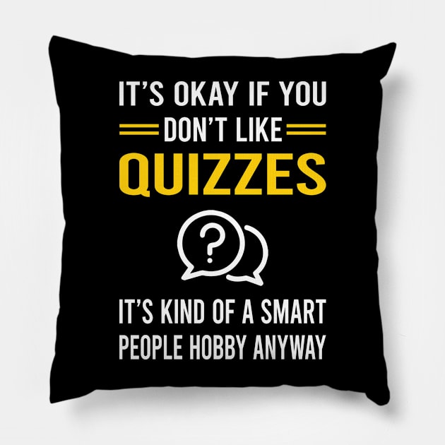 Smart People Hobby Quizzes Quiz Pillow by Good Day