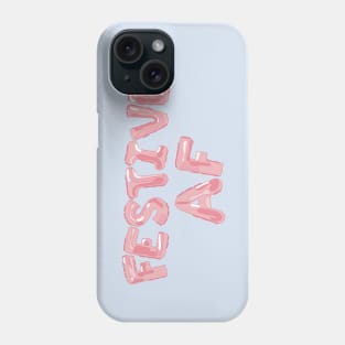 Festive AF- in pink balloon lettering Phone Case