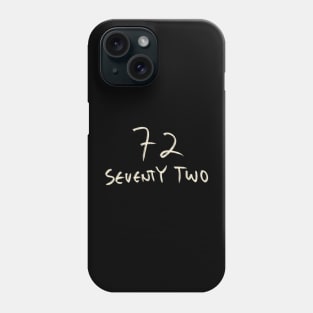 Hand Drawn Letter Number 72 Seventy Two Phone Case