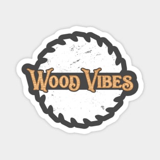 Woodworking T-Shirt Circular Saw Wood Vibes Carpentry Pun Magnet