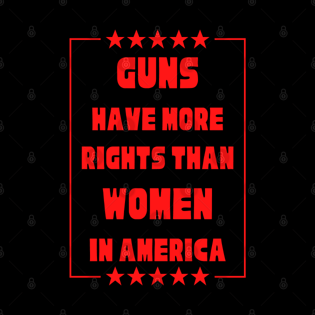 Guns Have More Rights Than Women in America by Caring is Cool