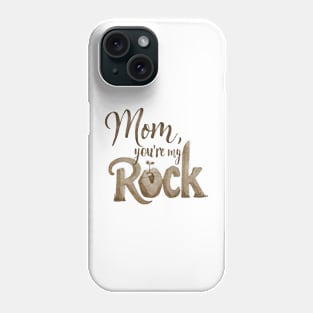 Mom you're my rock | rock effect Phone Case