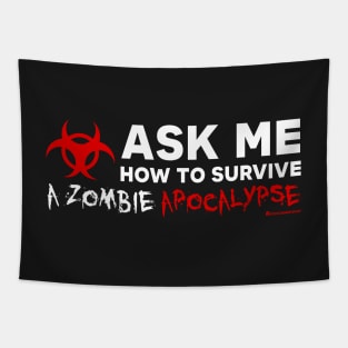 ASK ME HOW TO SURVIVE A ZOMBIE APOCALYPSE Tapestry