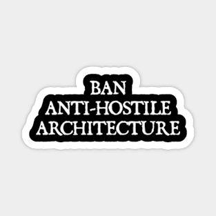 anti hostile architecture Magnet