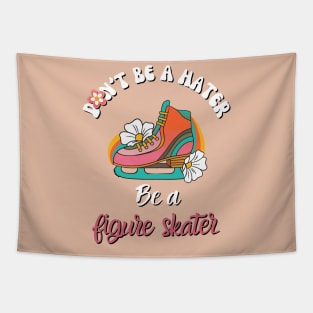 Don't Be a Hater, Be a Figure Skater- vintage Retro skating Tapestry