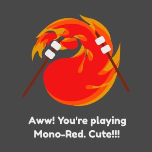 Cute Mono-Red Player | MTG Funny Design | T-Shirt