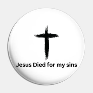 Jesus Died for my Sins V1 Pin