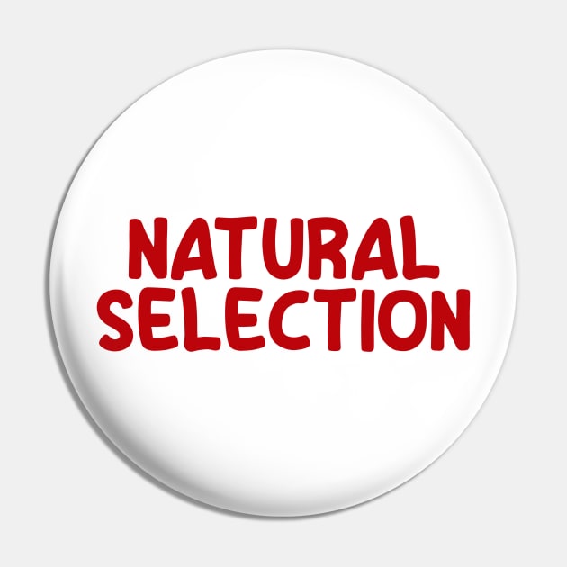 Natural Selection Pin by Absign