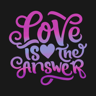 Love is the Answer T-Shirt