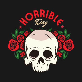 Horrible day T-Shirt