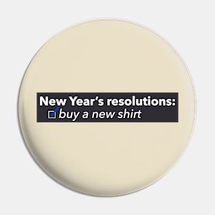 New Year's Resolutions: buy a new shirt Pin