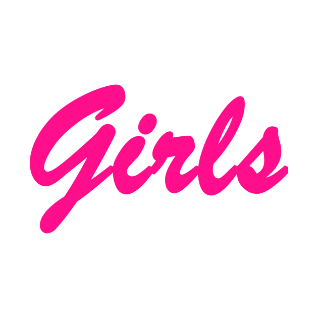 girls girl girls in glowing hot pink letters by Yourex