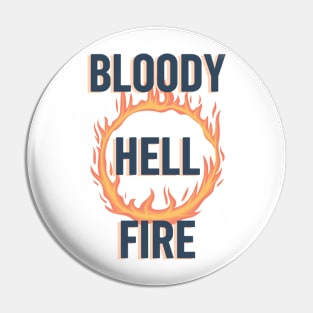 Lancashire saying - Bloody hell fire - Northern humour Pin