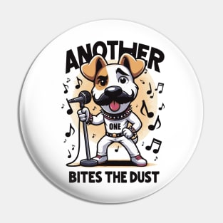 Another One Bites The Dust - Queen Tribute - Freddy Tribute - Mercury - Queen - Funny Sayings - Funny Gift - Funny Slogan - Funny Quotes - Funny Animals - Rock Tribute - Music Rock - Pop Pin