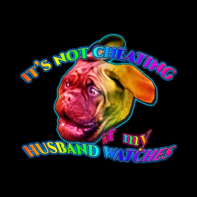 It's not cheating if my husband watches by TasteefulShirts